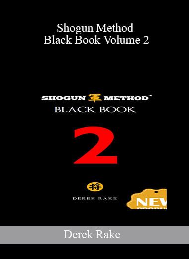 <strong>Derek Rake</strong> - Shogun Method <strong>Black Book Volume 2</strong> Available Download at eduhub. . Black book volume 2 pdf free derek rake